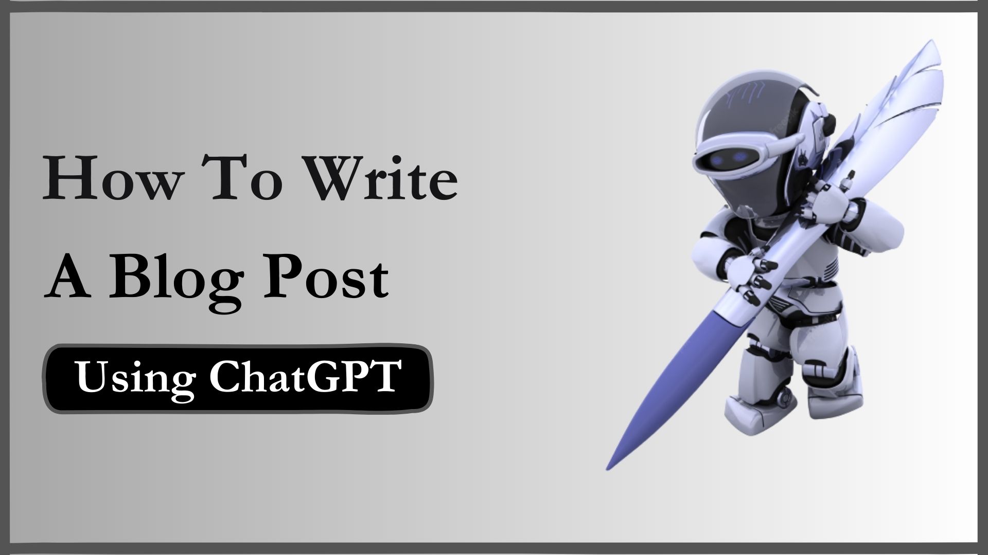 How to write a blog using Chat GPT