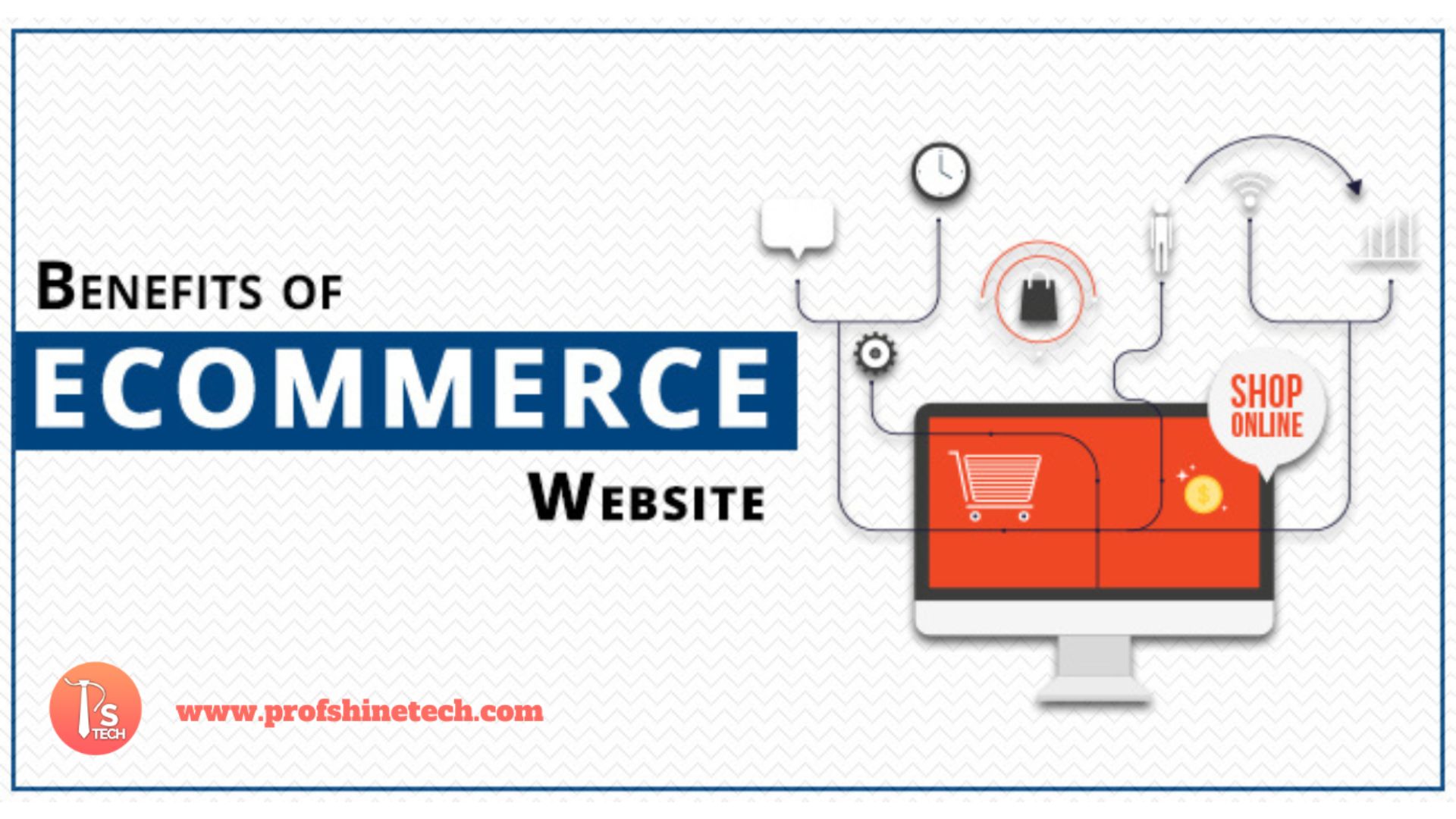 Benefits of having an e-commerce website